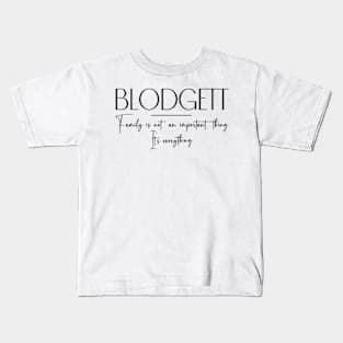 Blodgett Family, Blodgett Name, Blodgett Middle Name Kids T-Shirt